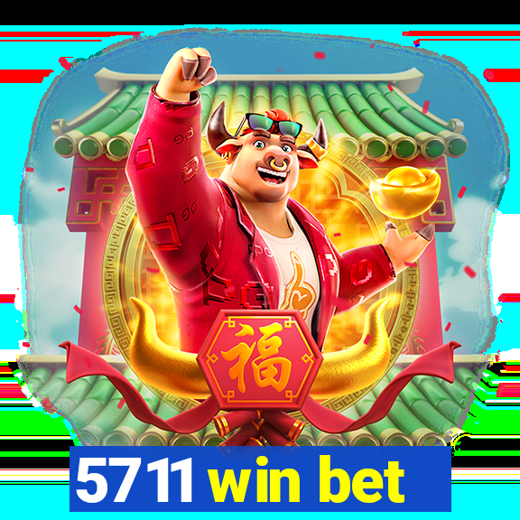 5711 win bet